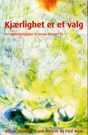 Kjærlighet er et valg 9788253144504 Robert Hemfelt Frank Minirth Paul Meier Brukte bøker