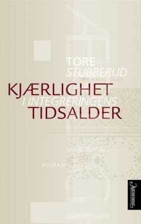 Kjærlighet i integreringens tidsalder 9788203195822 Tore Stubberud Brukte bøker