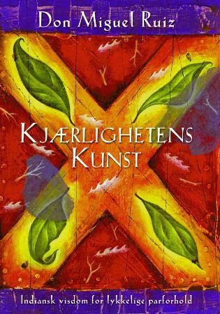 Kjærlighetens kunst 9788292605028 Miguel Ruiz Brukte bøker