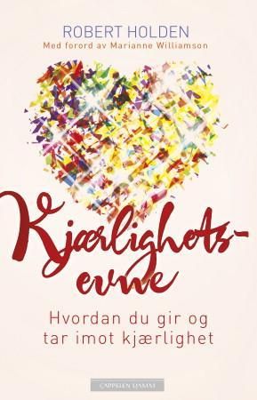 Kjærlighetsevne 9788202432096 Robert Holden Brukte bøker