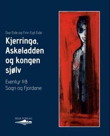 Kjerringa, Askeladden og kongen sjølv 9788282400572 Ove Eide Brukte bøker