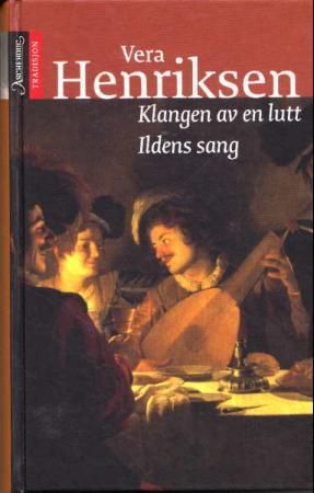 Klangen av en lutt ; Ildens sang 9788203187995 Vera Henriksen Brukte bøker