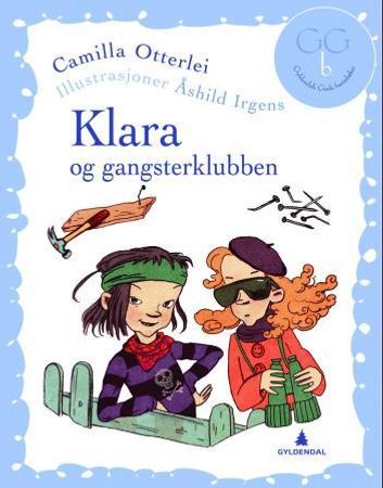 Klara og gangsterklubben 9788205403727 Camilla Otterlei Brukte bøker