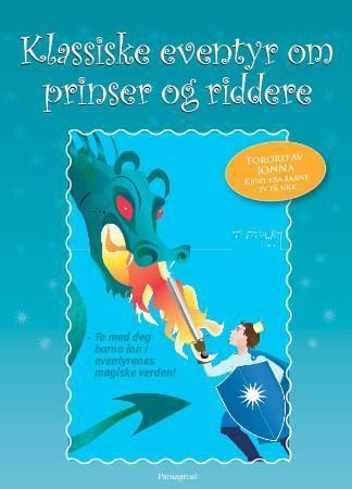 Klassiske eventyr om prinser og riddere 9788279002680 Peter Christen Asbjørnsen Jørgen Moe H.C. Andersen Jacob Grimm Wilhelm Grimm Brukte bøker