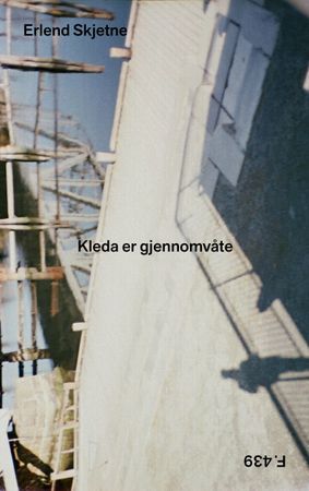 Kleda er gjennomvåte 9788282884082 Erlend Skjetne Brukte bøker