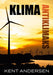 Klima antiklimaks 9788275192309 Kent Andersen Brukte bøker