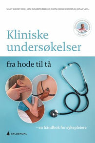 Kliniske undersøkelser fra hode til tå 9788205557024 Lene Elisabeth Blekken Hanne Cecilie Johnsen Susan Saga Brukte bøker