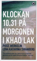 Klockan 10.31 på morgonen i Khao Lak 9789185015863 Pigge Werkelin Lena Katarina Swanberg Brukte bøker
