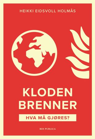 Kloden brenner 9788282262224 Heikki Holmås Brukte bøker