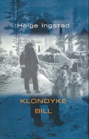 Klondyke Bill 9788276431773 Helge Ingstad Brukte bøker