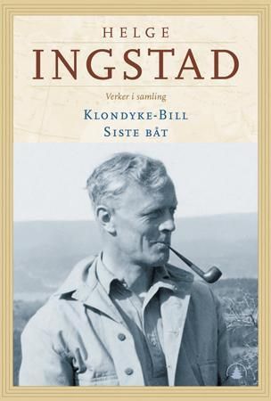 Klondyke Bill ; Siste båt : skuespill i fem akter 9788205335349 Helge Ingstad Brukte bøker