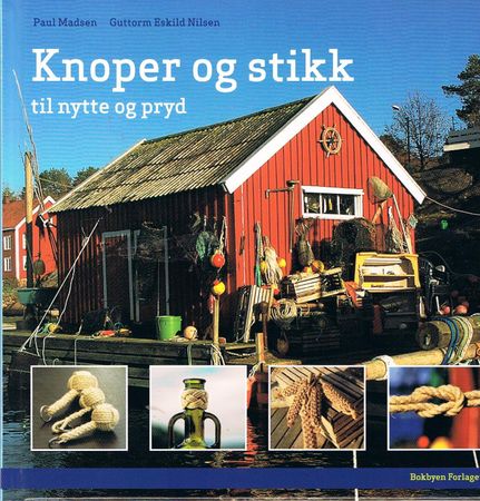 Knoper og stikk til nytte og pryd 9788283160222 Paul Madsen Guttorm Eskild Nilsen Brukte bøker