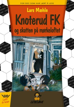 Knoterud FK og skatten på mørkeloftet 9788204156464 Lars Mæhle Brukte bøker