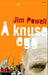 Å knuse egg 9788253032580 Jim Powell Brukte bøker