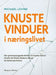 Knuste vinduer i næringslivet 9788271464189 Michael Levine Brukte bøker