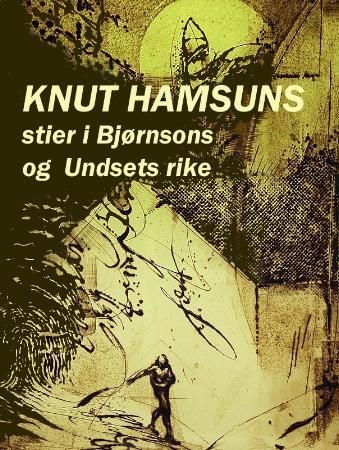 Knut Hamsuns stier i Bjørnsons og Undsets rike 9788292735428  Brukte bøker