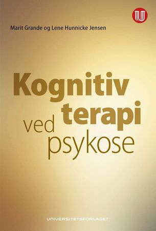Kognitiv terapi ved psykose 9788215023656 Lene Hunnicke Jensen Marit Grande Brukte bøker