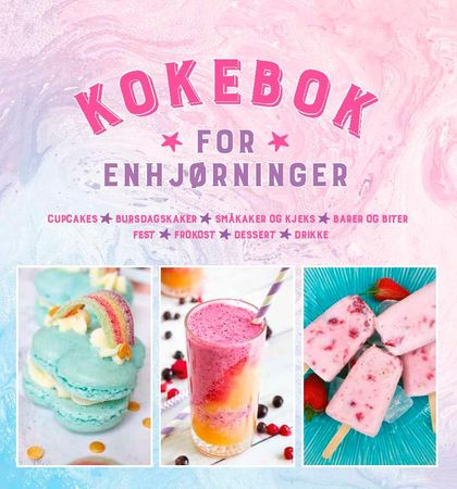Kokebok for enhjørninger 9788253539577 Alix Carey Brukte bøker