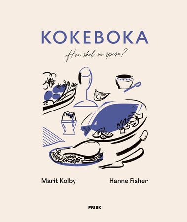 Kokeboka 9788284371276 Marit Kolby Hanne Fisher Brukte bøker