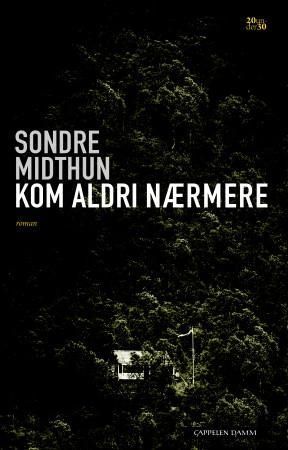 Kom aldri nærmere 9788202360436 Sondre Midthun Brukte bøker
