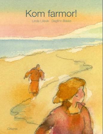 Kom farmor! 9788281040175 Linda Lillevik Brukte bøker