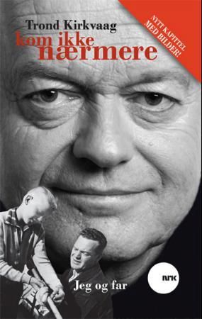Kom ikke nærmere 9788281783225 Trond Kirkvaag Brukte bøker