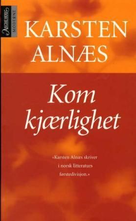 Kom kjærlighet 9788203185236 Karsten Alnæs Brukte bøker