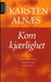 Kom kjærlighet 9788203185236 Karsten Alnæs Brukte bøker