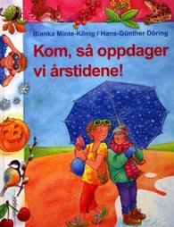 Kom, så oppdager vi årstidene! 9788253026237 Bianka Minte-König Hans-Günther Döring Brukte bøker