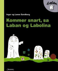 Kommer snart, sa Laban og Labolina 9788203251771 Inger Sandberg Lasse Sandberg Brukte bøker