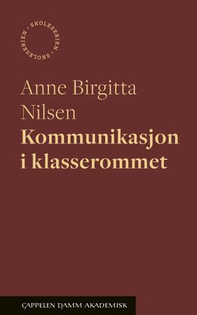 Kommunikasjon i klasserommet 9788202769826 Anne Birgitta Nilsen Brukte bøker
