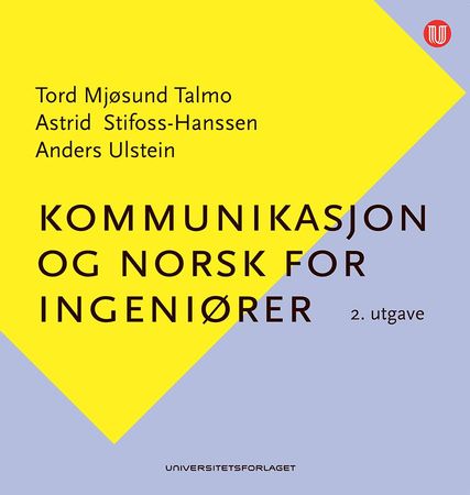 Kommunikasjon og norsk for ingeniører 9788215030968 Astrid Stifoss-Hanssen Anders Ulstein Tord Mjøsund Talmo Brukte bøker