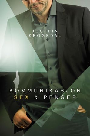 Kommunikasjon, sex & penger 9788230212356 Jostein Krogedal Brukte bøker