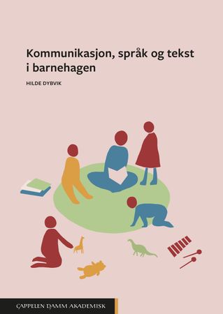 Kommunikasjon, språk og tekst i barnehagen 9788202687342 Hilde Dybvik Brukte bøker