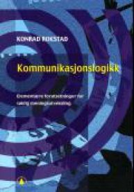 Kommunikasjonslogikk: elementære logiske forutsetninger for saklig meningsut… 9788205298484 Konrad Rokstad Brukte bøker