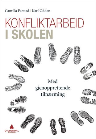 Konfliktarbeid i skolen 9788205462786 Kari Odden Camilla Farstad Brukte bøker