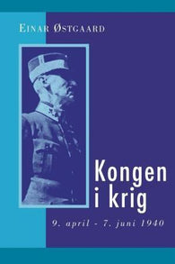 Kongen i krig 9788299820004 Einar Østgaard Brukte bøker