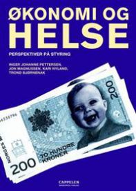 Økonomi og helse: perspektiver på styring 9788202263324 Inger Johanne Pettersen Kari Nyland Trond Bjørnenak Jon Magnussen Brukte bøker
