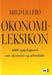 Økonomileksikon: 6000 oppslagsord om økonomi og arbeidsliv 9788204101679 Arild Lillebø Brukte bøker