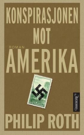 Konspirasjonen mot Amerika 9788203209345 Philip Roth Brukte bøker