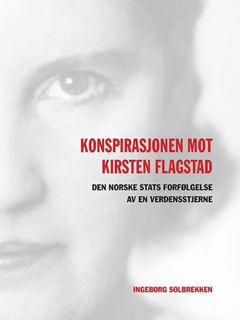 Konspirasjonen mot Kirsten Flagstad 9788292845103 Ingeborg Solbrekken Brukte bøker