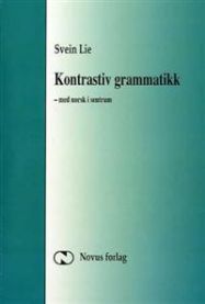 Kontrastiv grammatikk - med norsk i sentrum 9788270994199 Svein Lie Brukte bøker