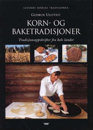 Korn- og baketradisjoner 9788251205467 Gudrun Ulltveit Brukte bøker