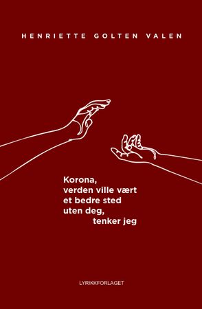 Korona, verden ville vært et bedre sted uten deg, tenker jeg 9788283980905 Henriette Golten Valen Brukte bøker