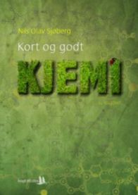 Kort og godt kjemi: med organisk kjemi og cellekjemi 9788241206627 Nils Olav Sjøberg Brukte bøker
