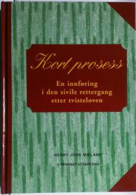 Kort prosess: en innføring i den sivile rettergang etter tvisteloven 9788291641034 Henry John Mæland Brukte bøker