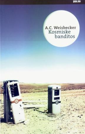 Kosmiske banditos 9788253027357 Alan Weisbecker Brukte bøker