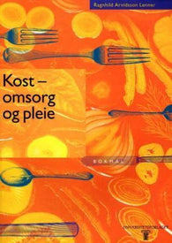 Kost, omsorg og pleie 9788200415282 Ragnhild Arvidsson Lenner Brukte bøker