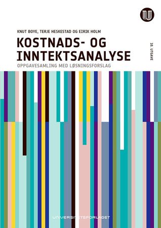 Kostnads- og inntektsanalyse 9788215029573 Knut Boye Terje Heskestad Eirik Holm Brukte bøker