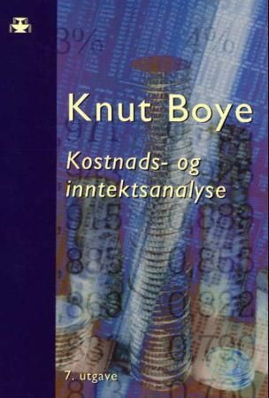 Kostnads- og inntektsanalyse 9788251838276 Eirik Holm Terje Heskestad Knut Boye Brukte bøker